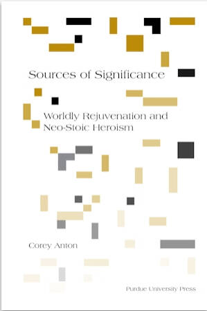 Book cover of "Sources of Significance: Worldly Rejuvenation and Neo-Stoic Heroism"